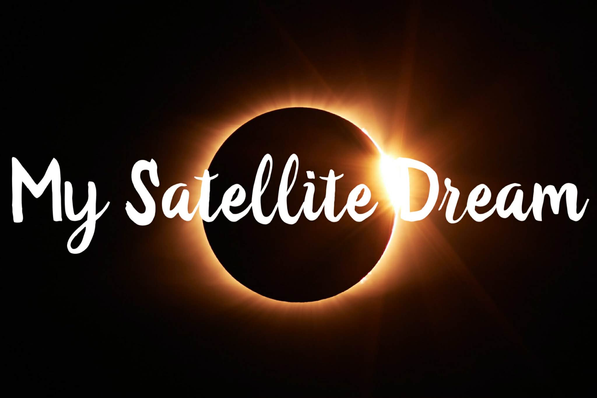 My Satellite Dream